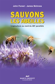 Sauvons les abeilles. L'apiculture au nord du 48e parallèle cover image cdn