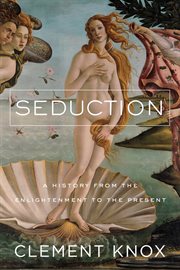 Seduction. A History From the Enlightenment to the Present cover image cdn