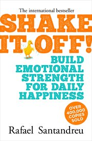 Shake it off!. Build Emotional Strength for Daily Happiness cover image cdn