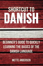 Shortcut to danish. Beginner's Guide to Quickly Learning the Basics of the Danish Language cover image cdn