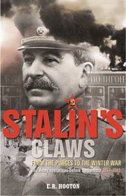 Stalin's claws. From the Purges to the Winter War: Red Army Operations Before Barbarossa 1937-1941 cover image cdn