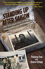 Standing up after saigon. The Triumphant Story of Hope, Determination, and Reinvention cover image cdn