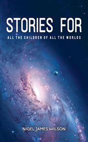 Stories for all the children of all the worlds cover image cdn