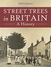Street trees in britain. A History cover image cdn