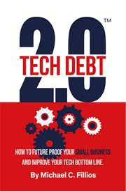 Tech debt 2.0™. How to Future Proof Your Small Business and Improve Your Tech Bottom Line cover image cdn