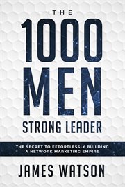 The 1000 men strong leader: the secret to effortlessly building a network marketing empire cover image cdn