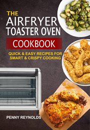 The airfryer toaster oven cookbook: quick & easy recipes for smart & crispy cooking cover image cdn