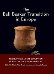 The bell beaker transition in europe. Mobility and local evolution during the 3rd millennium BC cover image cdn