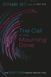The call of the mourning dove. How Sacred Sound Awakens Mystical Unity cover image cdn