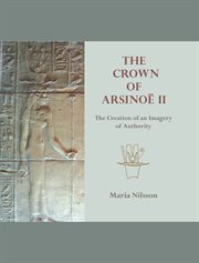 The crown of arsinoë ii. The Creation of an Image of Authority cover image cdn