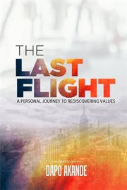 The last flight: a personal journey to rediscovering values cover image cdn