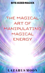 The magical art of manipulating magical energy cover image cdn