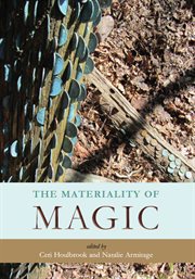 The materiality of magic. An artifactual investigation into ritual practices and popular beliefs cover image cdn