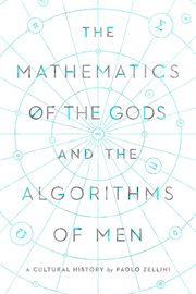 The mathematics of the gods and the algorithms of men. A Cultural History cover image cdn