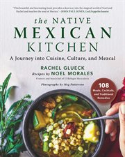 The Native Mexican Kitchen : A Journey into Cuisine, Culture, and Mezcal cover image cdn