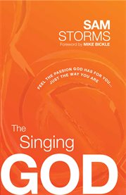 The singing god. Feel the Passion God Has for You...Just the Way You Are cover image cdn