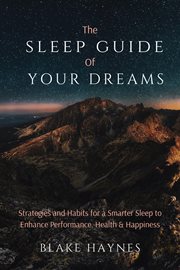 The sleep guide of your dreams: strategies and habits for a smarter sleep to enhance performance, cover image cdn