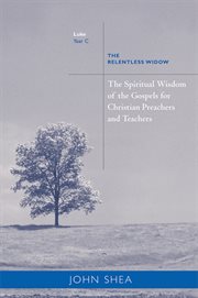 The spiritual wisdom of gospels for christian preachers and teachers. The Relentless Widow Year C cover image cdn