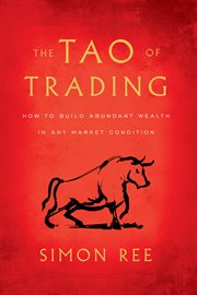 The tao of trading. How to Build Abundant Wealth in Any Market Condition cover image cdn