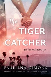 The tiger catcher. The End of Forever Saga cover image cdn