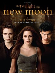 The twilight saga - new moon (songbook). The Score: Music by Alexandre Desplat cover image cdn