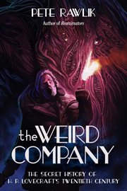 The weird company. The Secret History of H. P. Lovecraft?s Twentieth Century cover image cdn