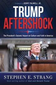 Trump aftershock. The President's Seismic Impact on Culture and Faith in America cover image cdn