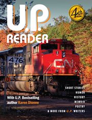 U.p. reader -- volume #4. Bringing Upper Michigan Literature to the World cover image cdn
