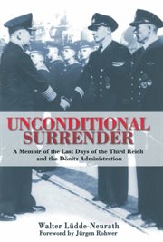 Unconditional surrender. the Memoir of the Last Days of the Third Reich and the Donitz cover image cdn