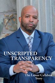 Unscripted transparency the lamar callahan story cover image cdn