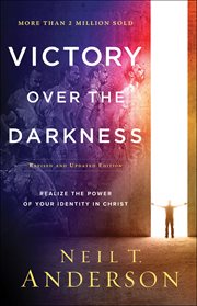 Victory over the darkness. Realize the Power of Your Identity in Christ cover image cdn