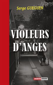 Violeurs d'anges. Un thriller au suspense saisissant ! cover image cdn