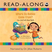 Where do babies come from? read-along. Our First Talk About Birth cover image cdn