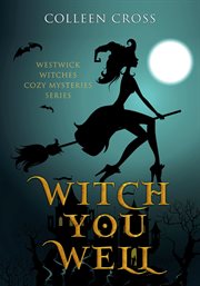 Witch you well : a westwick witches cozy mystery cover image cdn