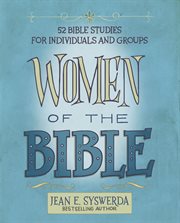 Women of the bible. 52 Bible Studies for Individuals and Groups cover image cdn