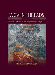 Woven threads : patterned textiles of the Aegean bronze age cover image cdn