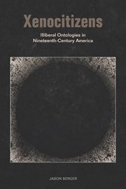 Xenocitizens. Illiberal Ontologies in Nineteenth-Century America cover image cdn
