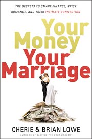 Your money, your marriage. The Secrets to Smart Finance, Spicy Romance, and Their Intimate Connection cover image cdn