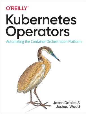 Kubernetes operators : automating the container orchestration platform  cover image cdn