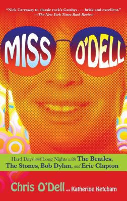 Miss O'Dell : my hard days and long nights with the Beatles, the Stones, Bob Dylan, Eric Clapton, and the women they loved  cover image cdn