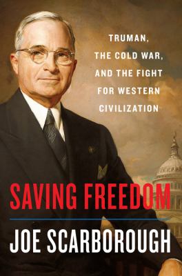 Saving freedom : Truman, the Cold War, and the fight for western civilization  cover image cdn