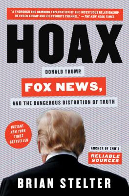 Hoax : Donald Trump, Fox News, and the dangerous distortion of truth  cover image cdn