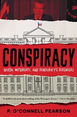 Conspiracy : Nixon, Watergate, and democracy's defenders  cover image cdn