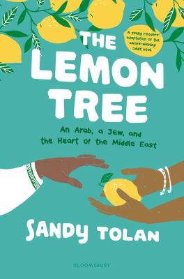 The lemon tree : an Arab, a Jew, and the heart of the Middle East  cover image cdn