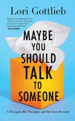Maybe you should talk to someone a therapist, her therapist, and our lives revealed  cover image cdn