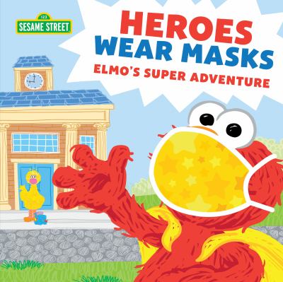 Heroes wear masks : Elmo's super adventure  cover image cdn