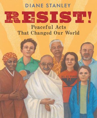 Resist! : peaceful acts that changed our world  cover image cdn