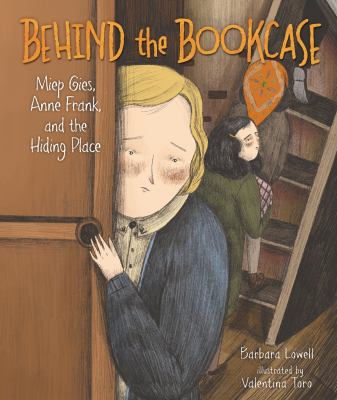 Behind the bookcase : Miep Geis, Anne Frank, and the hiding place  cover image cdn