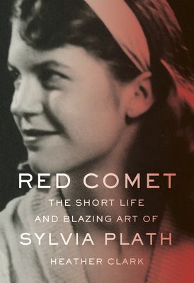 Red comet : the short life and blazing art of Sylvia Plath  cover image cdn