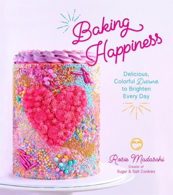 Baking happiness : delicious, colorful desserts to brighten every day  cover image cdn